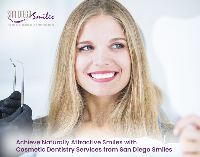Achieve Naturally Attractive Smiles with Cosmetic Dentistry Services from San Diego Smiles