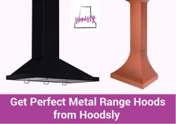 Get Perfect Metal Range Hoods from Hoodsly