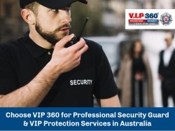 Choose VIP 360 for Professional Security Guard & VIP Protection Services in Australia