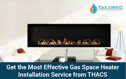 Get the Most Effective Gas Space Heater Installation Service from THACS