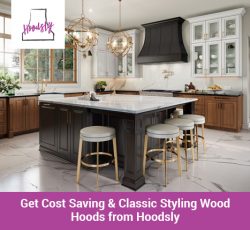 Get Cost Saving & Classic Styling Wood Hoods from Hoodsly