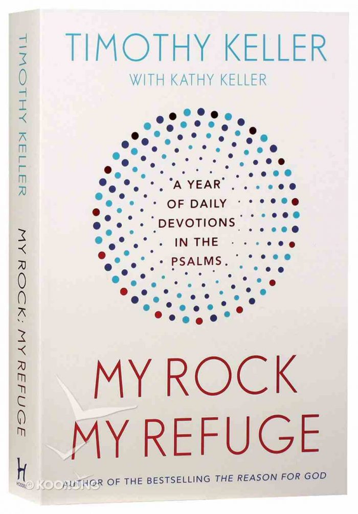 My Rock, My Refuge by Timothy Keller | Koorong