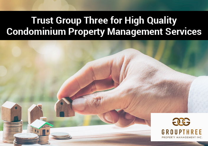 Trust Group Three for High Quality Condominium Property Management Services