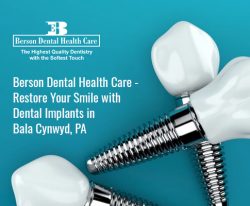 Berson Dental Health Care – Restore Your Smile with Dental Implants in Bala Cynwyd, PA