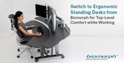 Switch to Ergonomic Standing Desks from Biomorph for Top-Level Comfort while Working