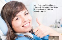 Get Painless Dental Care Through Sedation Dentistry in Reedsburg, WI from Hatch Dental