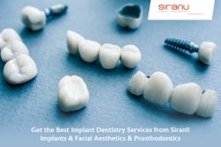 Get the Best Implant Dentistry Services from Siranli Implants & Facial Aesthetics & Pros ...