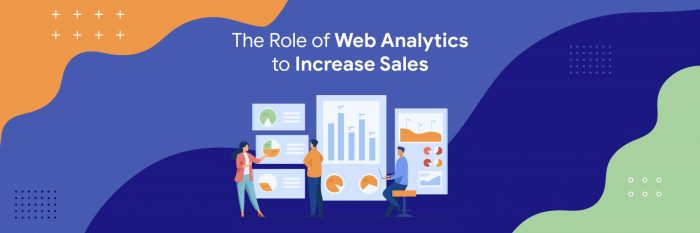 The Role of Web Analytics in Increasing Sales