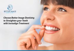 Choose Better Image Dentistry to Straighten your Teeth with Invisalign Treatment