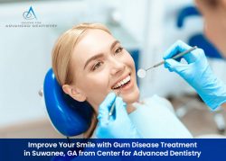 Improve Your Smile with Gum Disease Treatment in Suwanee, GA from Center for Advanced Dentistry
