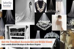 Get the Trendiest Accessories and Bridal Gown from Labella Bridal Boutique in Northern Virginia