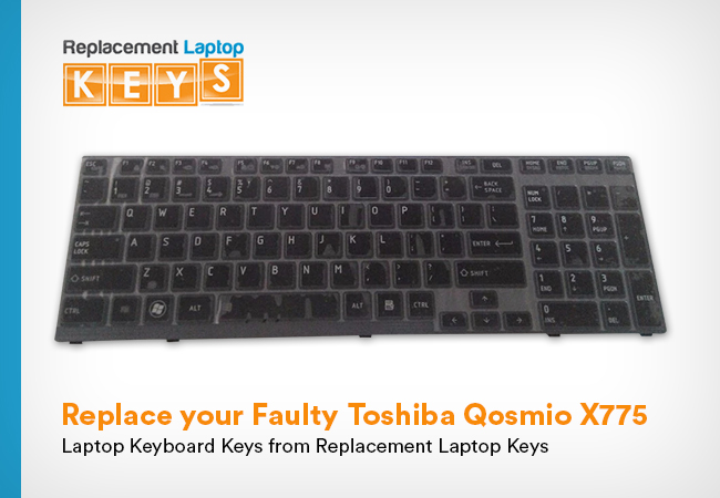 Replace your Faulty Toshiba Qosmio X775 Laptop Keyboard Keys from Replacement Laptop Keys