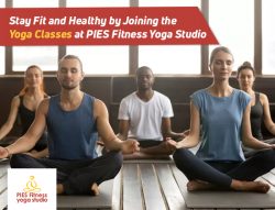 Stay Fit and Healthy by Joining the Yoga Classes at PIES Fitness Yoga Studio