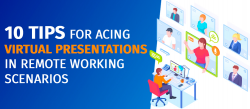 10 tips for acing virtual presentations in remote working scenarios