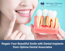 Regain Your Beautiful Smile with Dental Implants from Optima Dental Associates