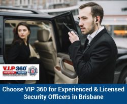 Choose VIP 360 for Experienced & Licensed Security Officers in Brisbane