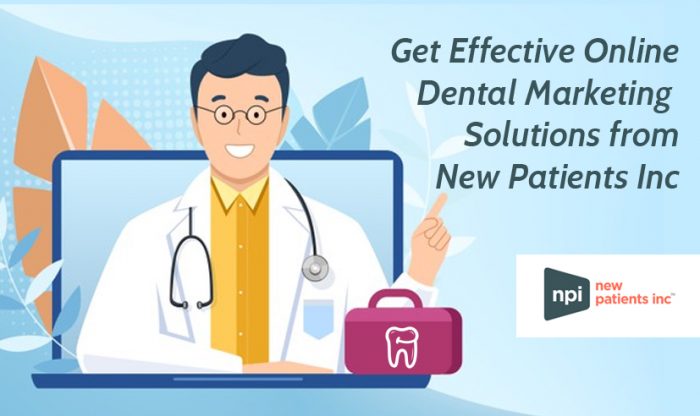 Get Effective Online Dental Marketing Solutions from New Patients Inc