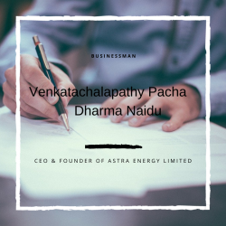 Venkatachalapathy Pacha Dharma Naidu – CEO & FOUNDER – Astra Energy Limited R ...