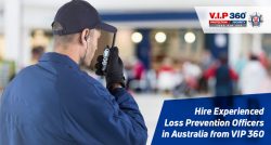 Hire Experienced Loss Prevention Officers in Australia from VIP 360