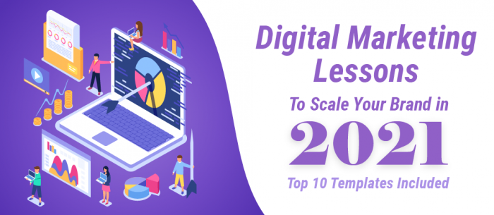 5 Digital Marketing Lessons To Scale Your Brand in 2021