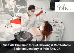 Visit Ala Din Clinic for Get Relexing& Comfortable Sedation Dentistry in Palo Alto, CA