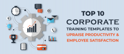 Top 10 Corporate Training Templates to Upraise Productivity and Employee Satisfaction