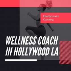 Lifeup Health Coaching, Health Coach Los Angeles