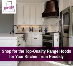 Shop for the Top-Quality Range Hoods for Your Kitchen from Hoodsly