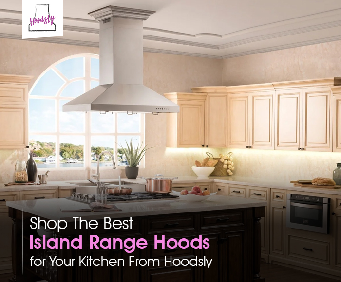 Shop The Best Island Range Hoods for Your Kitchen From Hoodsly
