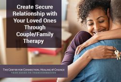 Create Secure Relationship with Your Loved Ones Through Couple/Family Therapy