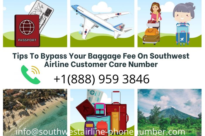 Tips To Bypass Your Baggage Fee On Southwest Airline Customer Care Number