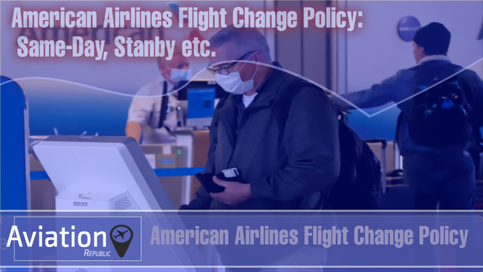 American Airlines Flight Change Policy: Fee, Same-Day, Standby & Rules