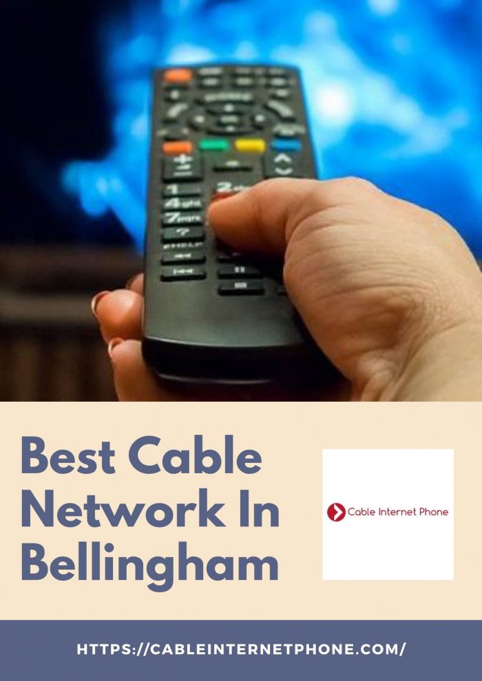 Best Cable Network Provider In Bellingham – Cable Internet Phone