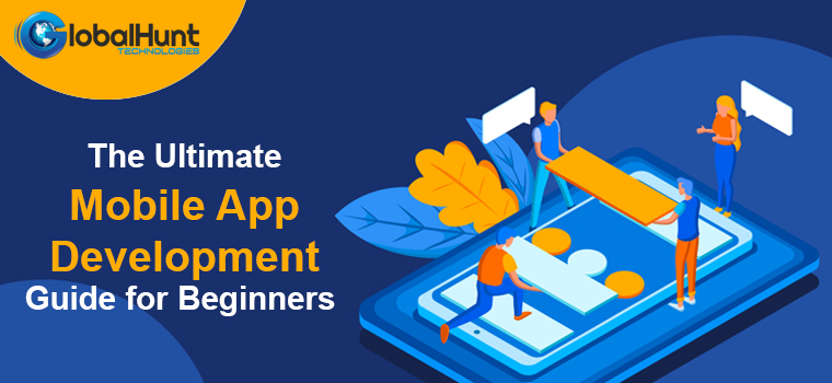 The Ultimate Mobile App Development Guide for Beginners