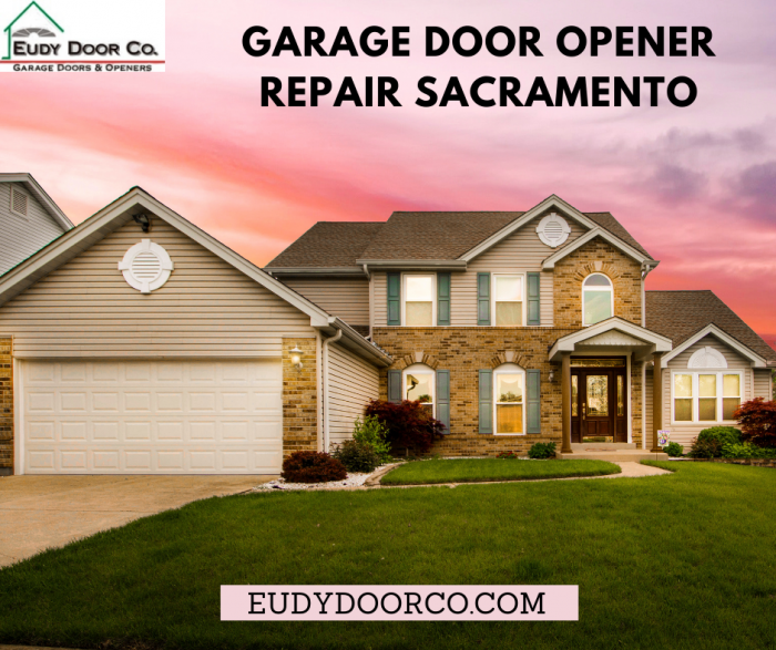 Trust Us For Garage Door Opener Repair Sacramento Service