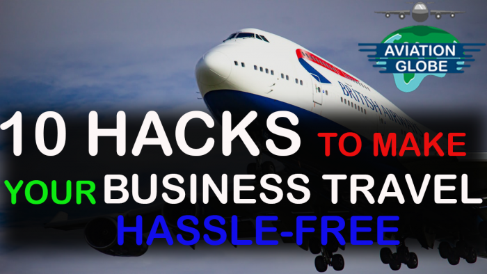 10 Hacks To Make Your Business Travel Hassle-Free