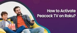 How to Activate Peacock TV channel using the portal, peacocktv.com/activate?
