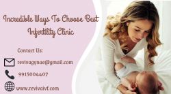 Incredible Ways To Choose Best Infertility Clinic