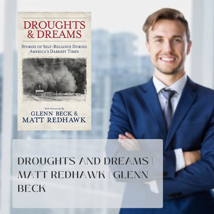 Droughts And Dreams | Matt Redhawk | Glenn Beck