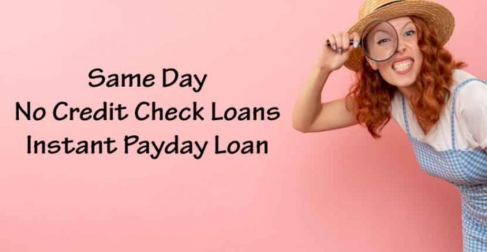 Same Day No Credit Check Loans – Instant Payday Loan