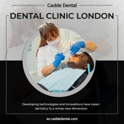 Best Dental Clinic London – Cadde Dental