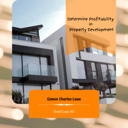 Eamon Charles Lowe – How To Determine Profitability in Property Development