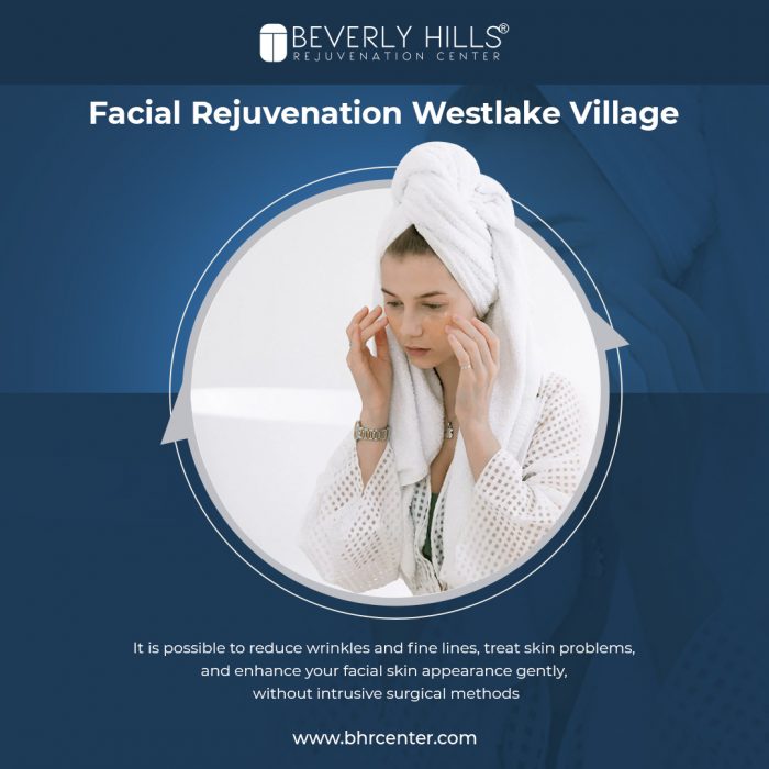 Facial rejuvenation Westlake Village – Beverly Hills Rejuvenation Center Westlake Village