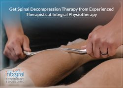 Get Spinal Decompression Therapy from Experienced Therapists at Integral Physiotherapy