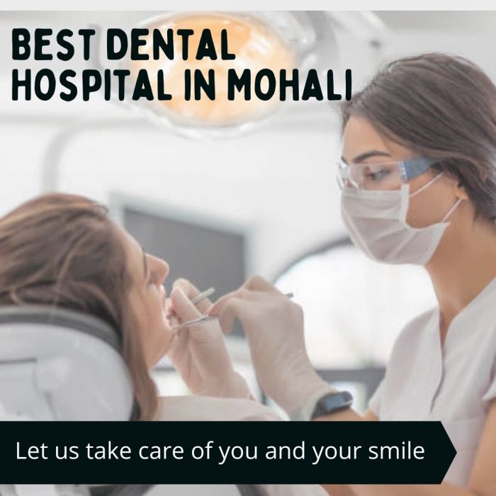 Maintain your Oral Health by Visiting Best Dental Hospital in Mohali