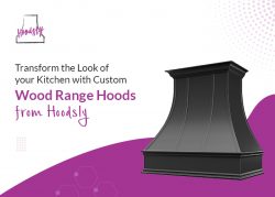 Transform the Look of your Kitchen with Custom Wood Range Hoods from Hoodsly