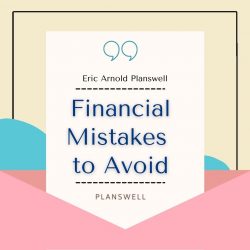 Planswell – Financial Mistakes to Avoid