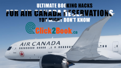 ULTIMATE BOOKING HACKS FOR AIR CANADA RESERVATIONS