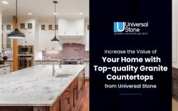 Increase the Value of Your Home with Top-quality Granite Countertops from Universal Stone