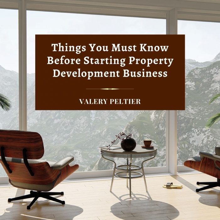 Valery Peltier – Things to Consider Before Starting Property Development Business